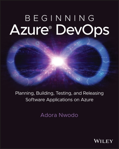 Beginning Azure Devops Planning, Building, Testing, And Rele