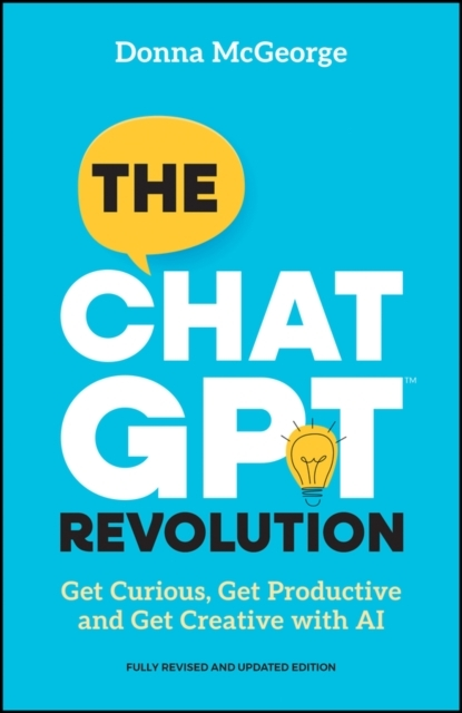 Billede af The Chatgpt Revolution Get Curious, Get Productive And Get C