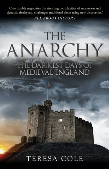 The Anarchy The Darkest Days Of Medieval England