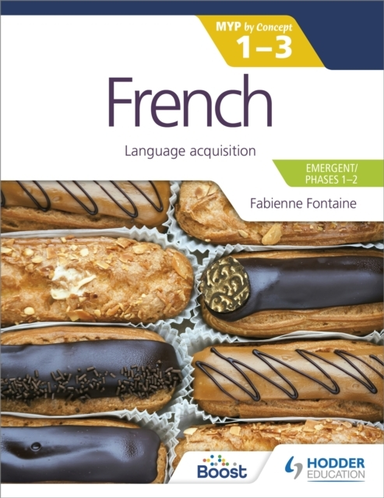 French For The Ib Myp 1-3 Emergent/Phases 1-2: Myp By Concep