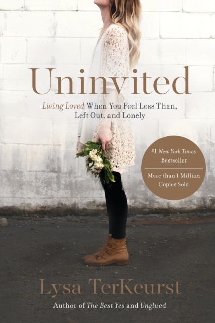 Billede af Uninvited Living Loved When You Feel Less Than, Left Out, An