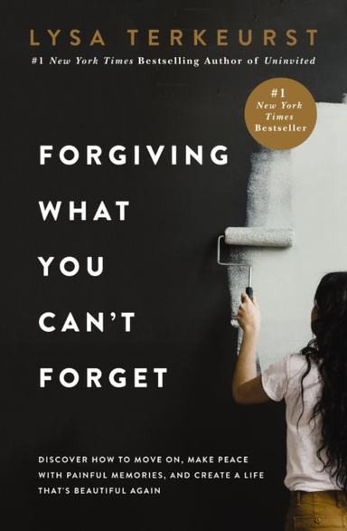 Forgiving What You Can'T Forget Discover How To Move On, Mak