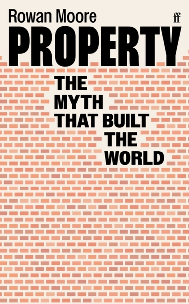 Property The Myth That Built The World