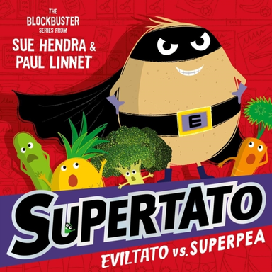 Supertato: Eviltato Vs Superpea A Brand-New Adventure In The