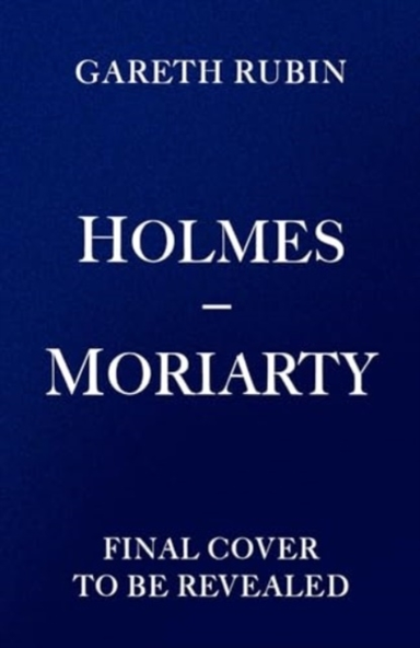 Holmes And Moriarty The New Official Sherlock Holmes Novel