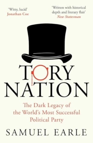 Tory Nation The Dark Legacy Of The World's Most Successful P