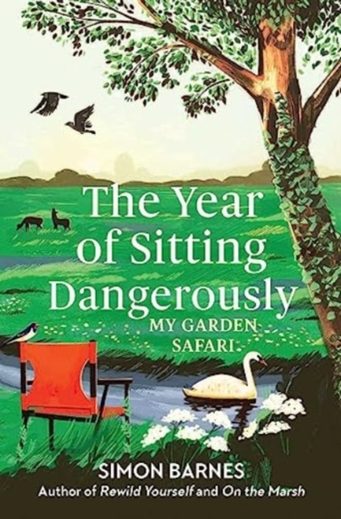 The Year of Sitting Dangerously My Garden Safari