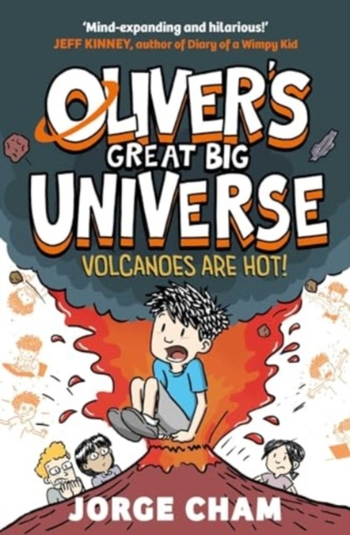 Oliver's Great Big Universe: Volcanoes Are Hot!