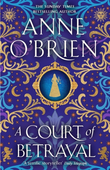 A Court Of Betrayal The Gripping New Historical Novel From T