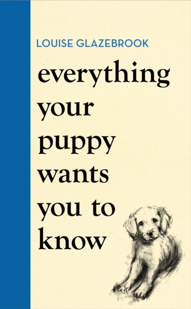 Everything Your Puppy Wants You To Know The New Compassionat