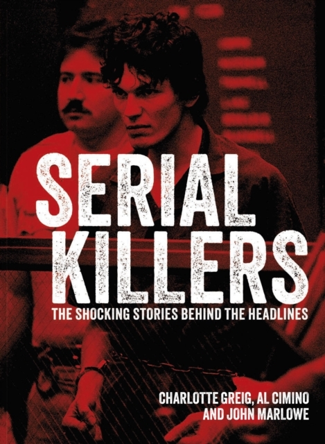 Billede af Serial Killers The Shocking Stories Behind The Headlines