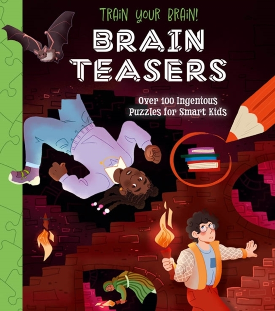 Train Your Brain! Brain Teasers Over 100 Ingenious Puzzles F