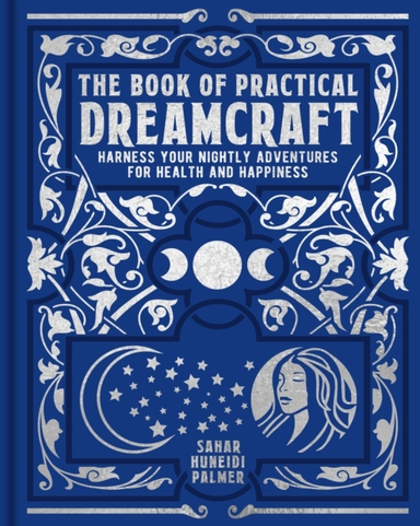 The Book Of Practical Dreamcraft Harness Your Nightly Advent