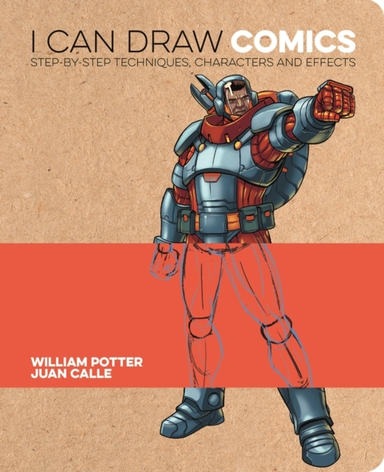 I Can Draw Comics Step-By-Step Techniques, Characters And Ef