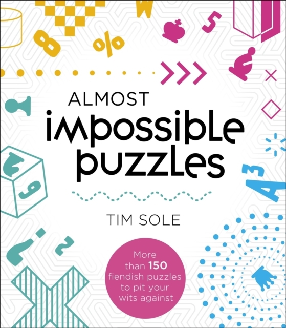 Almost Impossible Puzzles More Than 150 Fieldish Puzzles To
