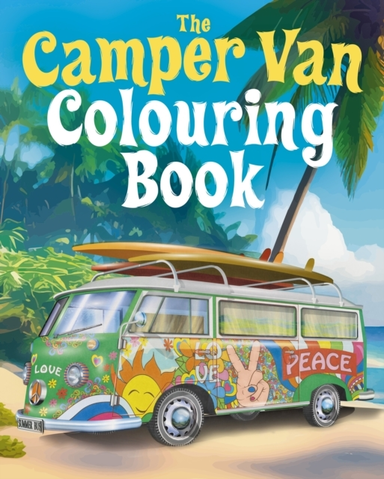 The Camper Van Colouring Book Over 45 Images To Colour
