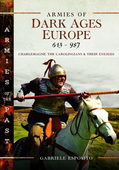 Armies Of Dark Ages Europe, 613-987 Charlemagne, The Carolin