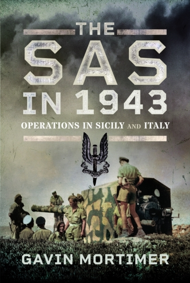 The Sas In 1943 Operations In Sicily And Italy