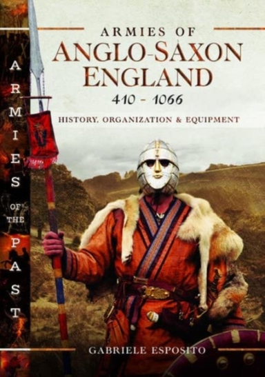 Armies Of Anglo-Saxon England 410-1066 History, Organization