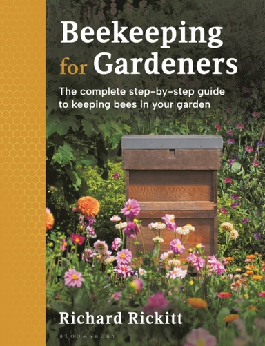 Beekeeping For Gardeners The Complete Step-By-Step Guide To