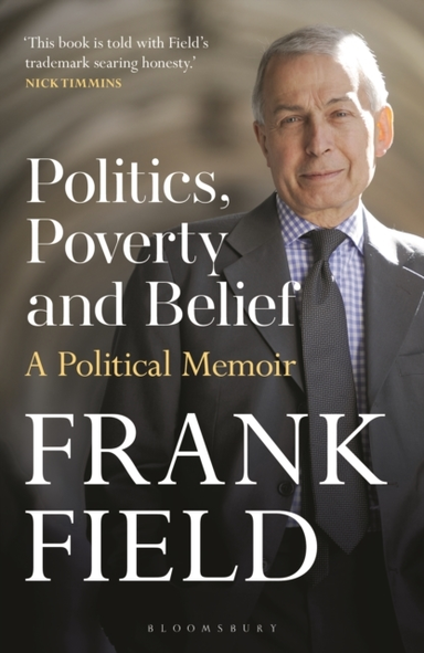 Politics, Poverty And Belief A Political Memoir