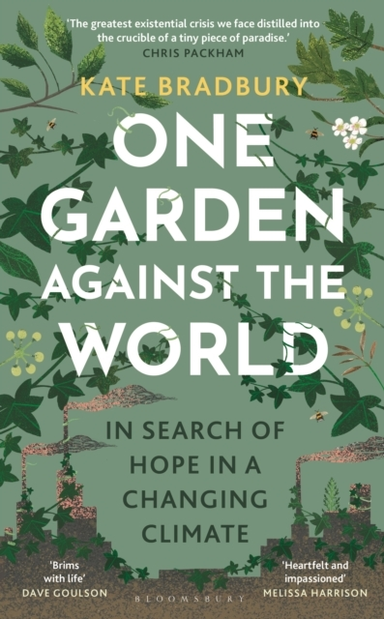One Garden Against The World In Search Of Hope In A Changing