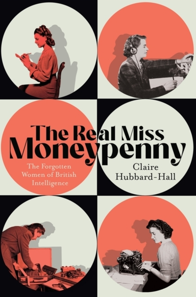 Her Secret Service The Forgotten Women of British Intelligen