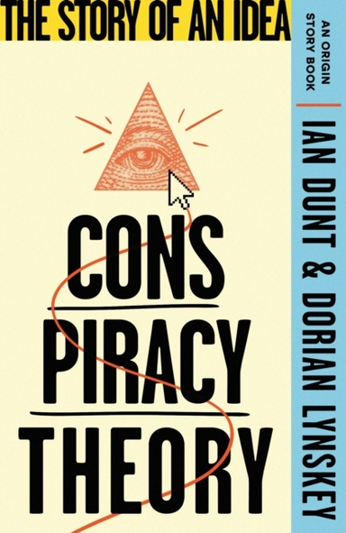 Conspiracy Theory The Story Of An Idea (An Origin Story Book