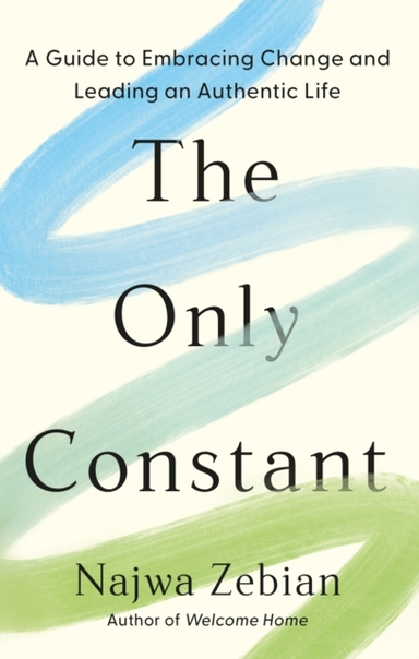 The Only Constant A Guide To Embracing Change and Leading An