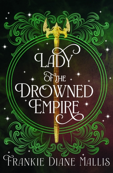 Lady Of The Drowned Empire The Third Book In The Drowned Emp