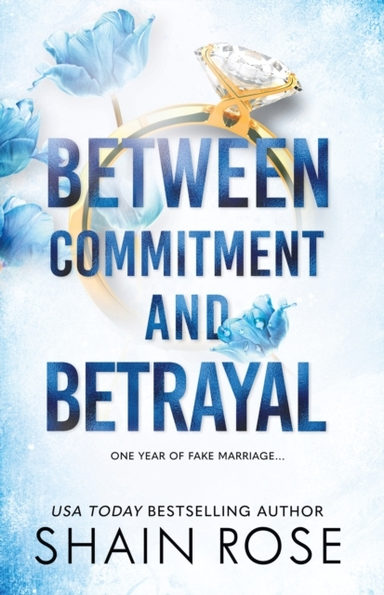 Between Commitment And Betrayal A Dark, Fake-Dating Romance