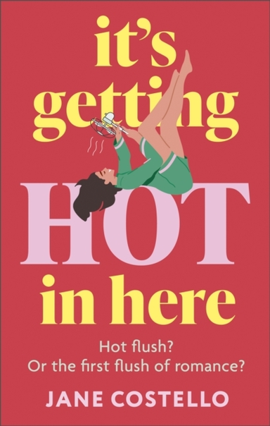 It’S Getting Hot In Here A Laugh-Out-Loud Love Story For The