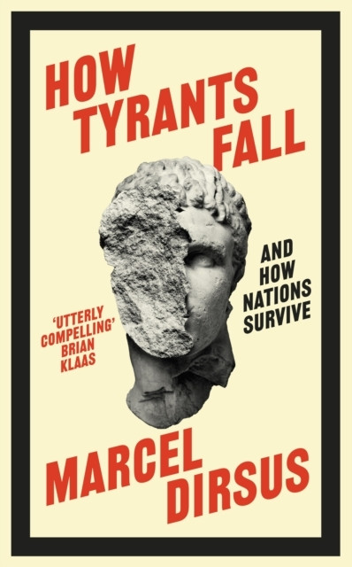 Billede af How Tyrants Fall And How Nations Survive