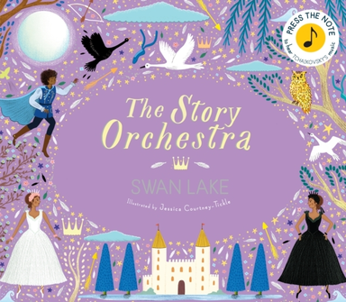 The Story Orchestra: Swan Lake Press The Note To Hear Tchaik