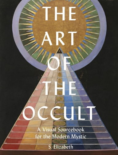 The Art Of The Occult A Visual Sourcebook For The Modern Mys