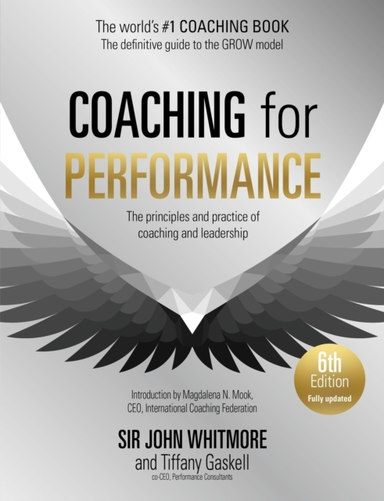 Coaching For Performance, 6Th Edition The Principles And Pra