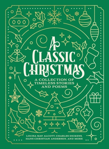 A Classic Christmas A Collection Of Timeless Stories And Poe