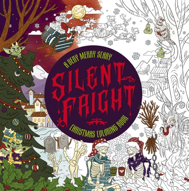 Silent Fright A Very Merry Scary Christmas Coloring Book