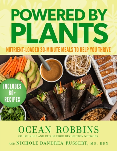 Powered By Plants Nutrient-Loaded 30-Minute Meals To Help Yo