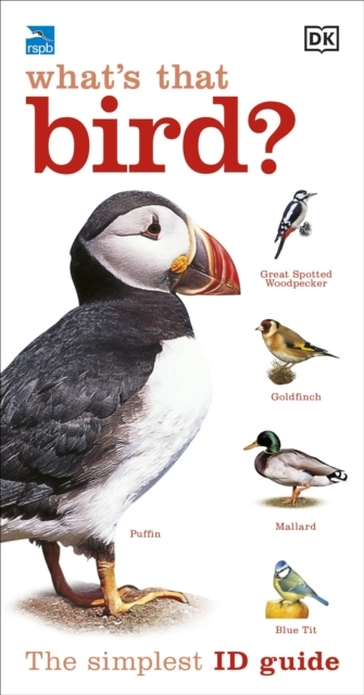 Rspb What's That Bird? The Simplest Id Guide Ever