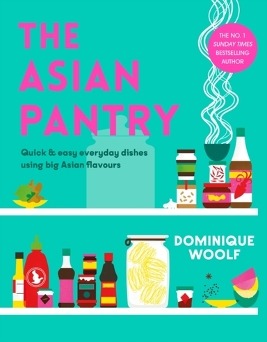 The Asian Pantry Quick & Easy, Everyday Dishes Using Big Asi