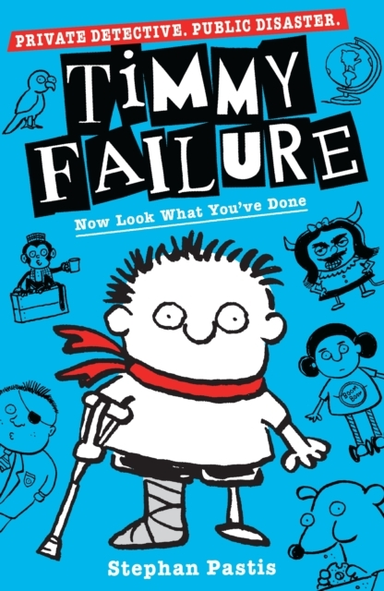 Timmy Failure: Now Look What You'Ve Done