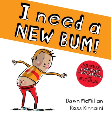 I Need A New Bum!