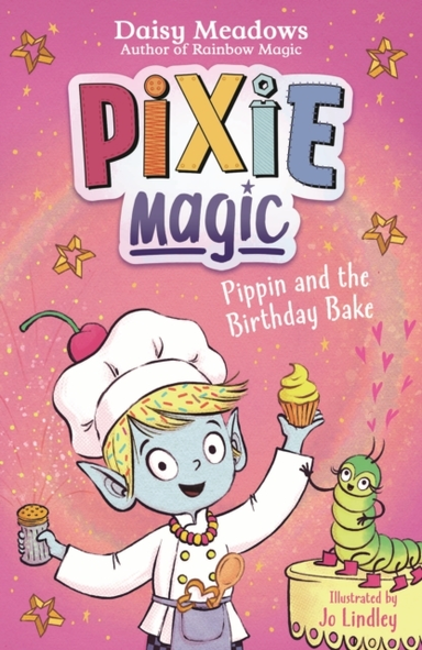 Pixie Magic: Pippin And The Birthday Bake Book 3