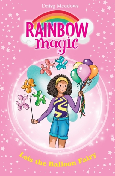 Rainbow Magic: Lois The Balloon Fairy The Birthday Party Fai