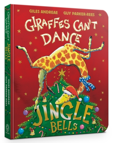 Jingle Bells From Giraffes Can'T Dance Board Book
