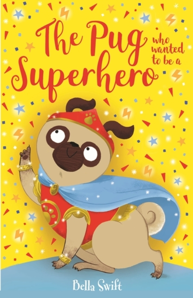 The Pug Who Wanted To Be A Superhero