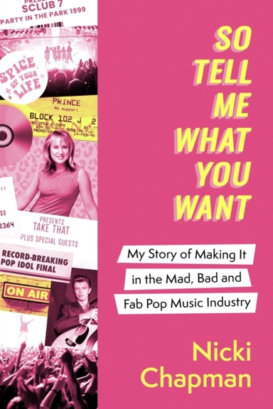 So Tell Me What You Want My Story Of Making It In The Mad, B