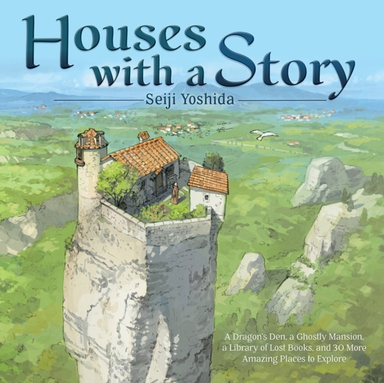 Houses With A Story A Dragon’S Den, A Ghostly Mansion, A Lib