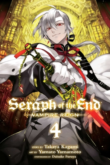 Seraph Of The End, Vol. 4 Vampire Reign